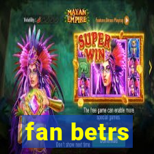 fan betrs